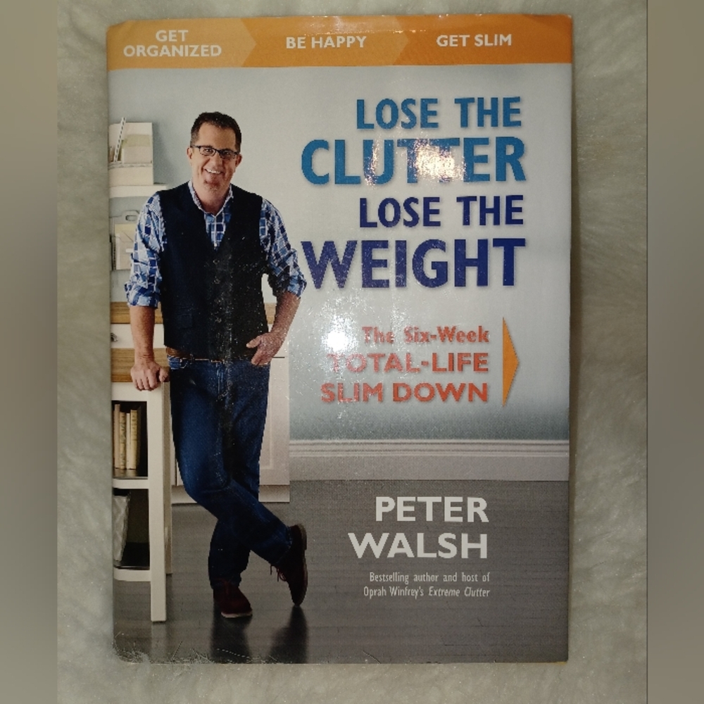 Lose the Clutter, Lose the Weight Book by Peter Walsh